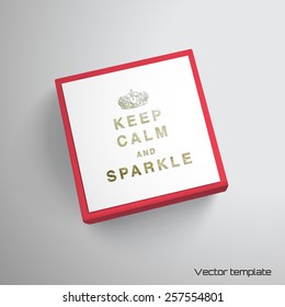 Vector cubic box template. The inscription "Keep calm and sparkle" and crown. Realistic shadow.
