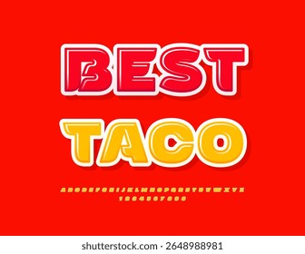 Vector Culinary Advertisement Best Taco. StylishYellow Font. Glossy Alphabet Letters, Numbers and Symbols set. 