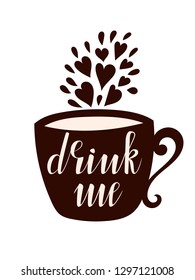 Vector Cup Of Coffee. Drink me. Hand Lettring