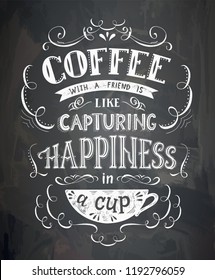 Vector cup of coffee with lettering on the chalk board . Poster with inscription about coffee drinks. Vector hand drawn illustration.