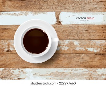 Vector cup of coffee on vintage wood texture background.