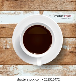 Vector cup of coffee on vintage wood texture background.