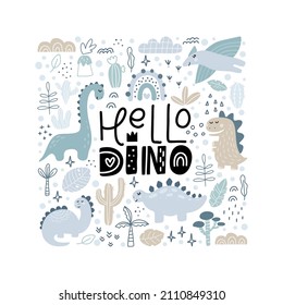 Vector cute baby greeting card with text Hello Dino. Hand drawn Dinosaur sweet cool baby illustration for nursery t-shirt, kids apparel boy, invitation, simple scandinavian child design.