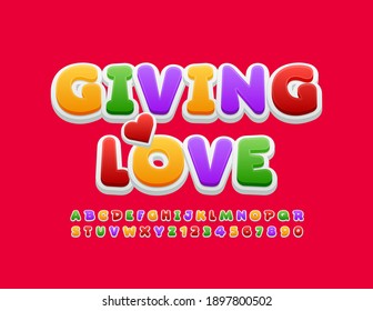 Vector cute banner Giving Love. Bright creative Font. Set of Colorful Alphabet Letters and Numbers