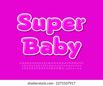 Banner vector lindo Super Baby. Fuente luminosa y lúgubre. Letras, números y símbolos de alfabeto rosa divertidos