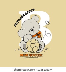 vector of cute bear, outdoor sport, soccer bear, cute vector for t shirt, soccer department