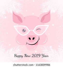 Vector cute card with face of cheerful pig in glasses on the pink textured background with fir needles. Text happy new 2019 year.