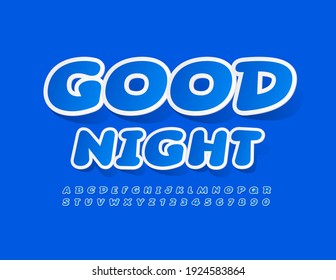 Vector cute card Good Night. Funny blue Font. Sticker style set of Alphabet Letters and Numbers