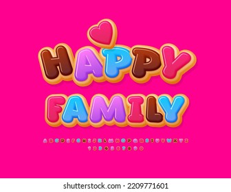 Vector cute card Happy Family with decorative Heart. Sweet colorful Font. Delicious set of Donut Alphabet Letters and Numbers