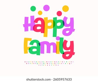 Vector Cute card Happy Family. Artistic Bright Font. Joyful Children Alphabet Letters and Numbers set
