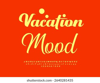 Vector Cute Card Vacation Mood. Fashion Cursive Font. Calligraphy Yellow Alphabet Letters and Numbers set. 