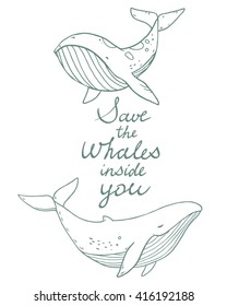 Vector cute cartoon drawing sea life whales with hand drawn calligraphy text save the whales inside you on white background