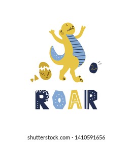 Vector cute cartoon hand drawn dinosaur with lettering quote Roar. Tyrannosaurus with eggs. Vector illustration of scandinavian t-rex character for children textile print with funny lettering