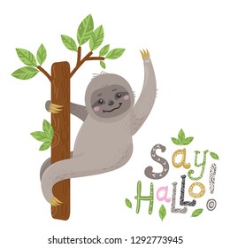 Vector Cute cartoon sloth sitting on a treeWith lettering in scandinavian style. Vector illustration for nursery poster, print for clothes and greeting card