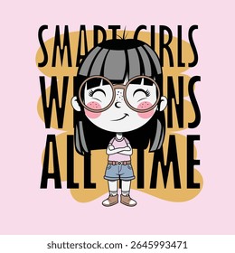 Vector Cute cartoon of a smart girl with glasses standing confidently in front of the quote "Smart Girls Win All Time". Fun and empowering design, perfect for prints, education, and kids' products.