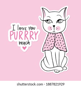Vector cute cat illustration. Hand drawn Stylish kitten. Doodle Kitty. Cartoon animal isolated on white. Funny character. Ideal for funny cards, kids print. I love you purrry much lettering.
