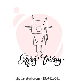 Vector Cute cat on pink background. Vintage calligraphy handwritten text Enjoy Today. Banner, greeting card, scandinavian doodle illustration