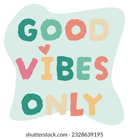 vector cute colorful card Good vibes only on the blue background