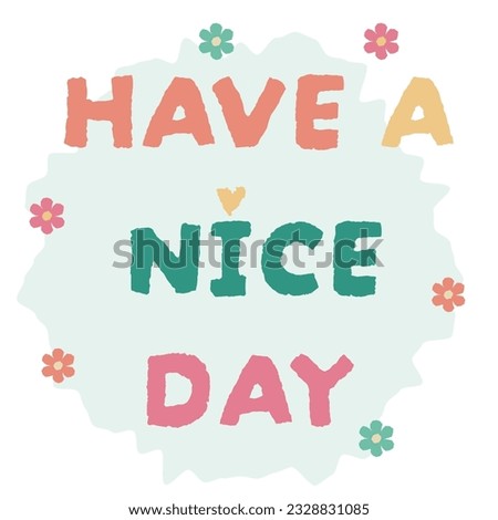 vector cute colorful card have a nice day with simple flowers andblue background
 