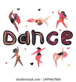 Vector cute dance word white background. Motivation phrase with dancing girls. Illustration for party invitation,posters,shows, dancing schools. Body positive