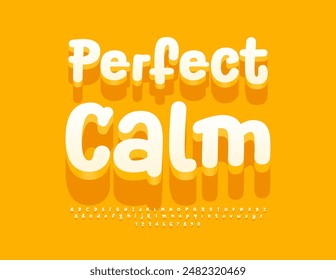 Vector cute emblem Perfect Calm. Funny Cool 3D Font. Playful White Alphabet Letters and Numbers set.