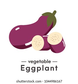 Vector cute fresh eggplant vegetable, whole and sliced eggplant on white background.