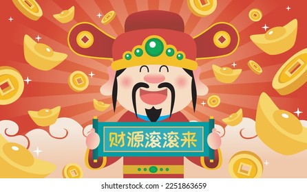 Vector Cute God of Wealth or Cai Shen holding a green scroll “财源滚滚来” means "Money rolling in" on red background with clouds, scattering gold ingots, money coins for Chinese New Year blessing banner.