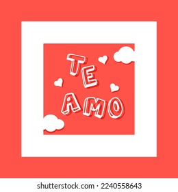 Vector cute hand drawn heart Te amo inscription Vector valentines day card. Cute valentines card with clouds. You are loved message. I love you card trendy style