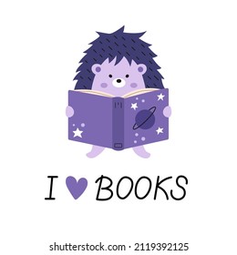 Vector cute hedgehog reading book. Hedgehog with open book. I love books lettering. Book with stars and planet. Cute animal with book.