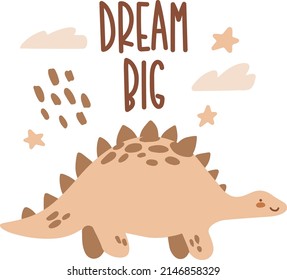 Vector cute illustration with cartoon dinosaur. Scandinavian style wall art for nursery room. Children's print, poster. Cute baby stegosaurus. Dream big quote.