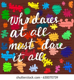 Vector cute illustration with some motivational words on a spotty childlike background with a wooden texture imitation. Image for different sources, printed goods, posters, windows, stickers.