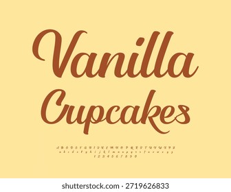 Vector Linda etiqueta Vanilla Cupcakes. Hermosa fuente manuscrita. Conjunto de letras y números de alfabeto cursivo con estilo. 