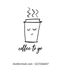 Vector cute paper cup character illustration. Poster take out coffee cup with hand drawn lettering style font. Coffee to go or take away. Monochrome funny simple drawing for beverage menu, cafe theme