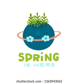 Vector cute planet with Spring is here lettering isolated on white background. 