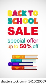 Vector cute poster Back to school Sale on white background. Vector vertical education banner with color books and funny inspiration colorful text. Ready design for web, social media, stories, offers.