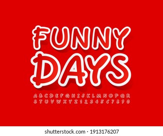 Vector cute poster Funny Days. Red Handwritten Font. Sticker style Alphabet Letters and Numbers set