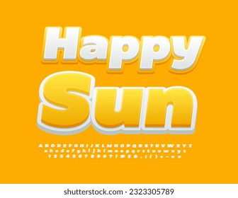 Cartel lindo vectorial Happy Sun with Yellow and White Font. Conjunto de letras, números y símbolos alfabéticos de estilo moderno