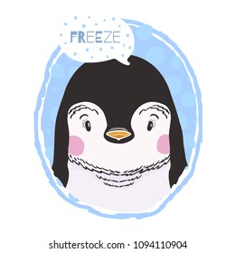 Vector cute print with an penguin animal and an inscription Freeze,in white background. Hand draw illustration.