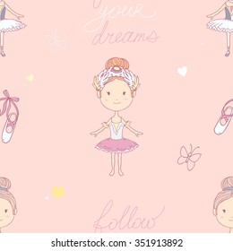 Vector cute seamless pattern with happy little ballerina and words Follow your dreams