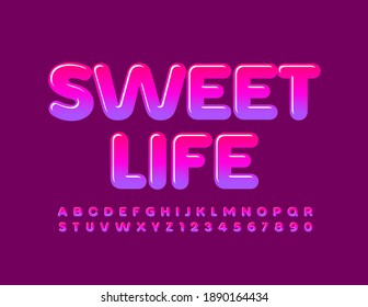 Vector cute sign Sweet Life. Gradient color Font. Glossy creative Alphabet Letters and Numbers set