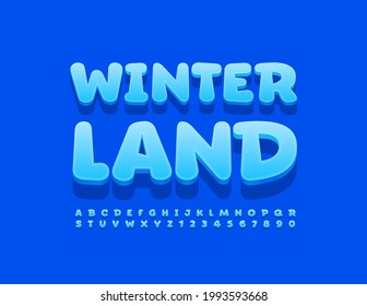 Vector cute sign Winter Land. Playful 3D Font. Blue comic style Alphabet Letters and Numbers set