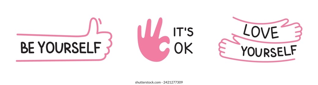 Vector cute sticker set with hands. Be yourself, its ok and love yourself phrases. Collection of pink flat illustrations with text.