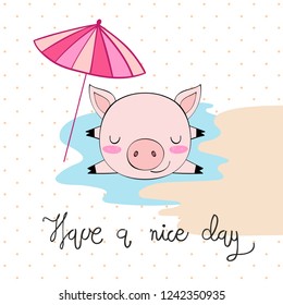 Vector cute summer illustration with pig. Have a nice day.