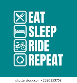 Vector cycling motif on a t-shirt. A humorous description of the life cycle. Eat, Sleep, Ride, Repeat. Green background