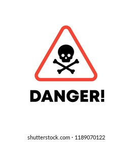 Vector danger toxic sign with icon of skull and crossed bones as symbol of death isolated on white background, eps10. Graphic caution element in triangle with red outline and text "DANGER!"