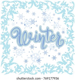 Vector decorated frame. Hand lettering Winter with snowflakes. Greeting card template.