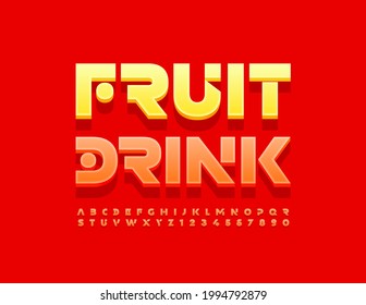 Vector delicioso emblema Fruit Drink. Fuente abstracta brillante. Conjunto creativo de letras y números de alfabeto