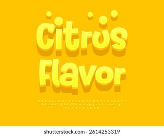 Vector Delicious label Citrus Flavor. Unique Yellow Font. Handwritten 3D Alphabet Letters and Numbers set.