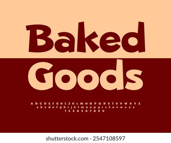 Vector delicious signboard Baked Goods. Artistic Font. Digital Alphabet Letters and Numbers set.