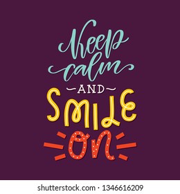 Vector dental hand lettering poster - Keep calm and smile on. Colorful illustration